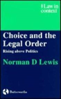 Choice and the Legal Order Rising above Politics