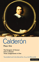 Calderon Plays 1 The Surgeon of Honour; Life is a Dream; Three Judgements in One