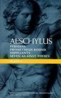 Aeschylus Plays: I The Persians; Prometheus Bound; The Suppliants; Seven Against Thebes