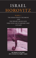 Horovitz Plays: 1 The Indian wants the Bronx; Line; The Widow's Blind Date; Park Your Car in Harvard Yard; Cat-Lady