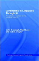 Landmarks in Linguistic Thought Volume II The Western Tradition in the Twentieth Century