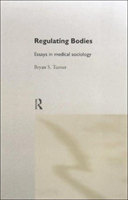 Regulating Bodies Essays in Medical Sociology