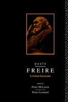 Paulo Freire A Critical Encounter