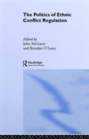 Politics of Ethnic Conflict Regulation Case Studies of Protracted Ethnic Conflicts