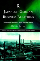 Japanese-German Business Relations Co-operation and Rivalry in the Interwar Period