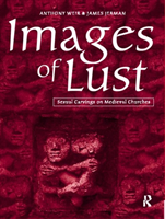 Images of Lust Sexual Carvings on Medieval Churches