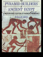 Pyramid Builders of Ancient Egypt A Modern Investigation of Pharaoh's Workforce