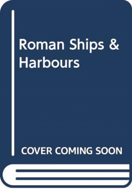 Roman Ships & Harbours 