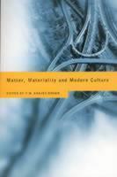 Matter, Materiality and Modern Culture 