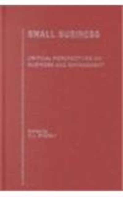 Small Business Critical Perspectives on Business and Management