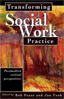 Transforming Social Work Practice Postmodern Critical Perspectives