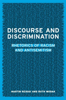 Discourse and Discrimination Rhetorics of Racism and Antisemitism