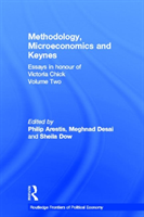 Methodology, Microeconomics and Keynes Essays in Honour of Victoria Chick, Volume 2