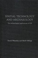 Spatial Technology and Archaeology The Archaeological Applications of GIS