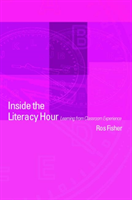 Inside the Literacy Hour Learning from Classroom Experience