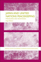 Japan and UN Peacekeeping New Pressures and New Responses