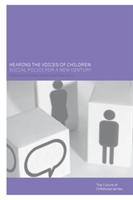 Hearing the Voices of Children Social Policy for a New Century