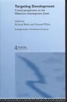 Targeting Development Critical Perspectives on the Millennium Development Goals