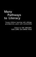 Many Pathways to Literacy Young Children Learning with Siblings, Grandparents, Peers and Communities