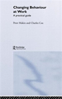 Changing Behaviour at Work A Practical Guide