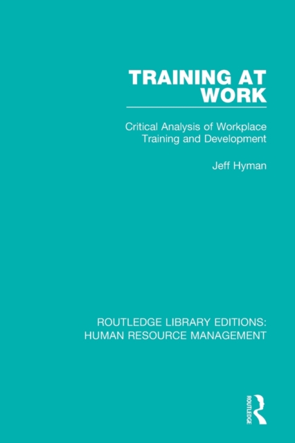 Training at Work Critical Analysis of Workplace Training and Development