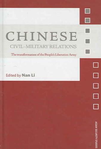 Chinese Civil-Military Relations The Transformation of the People's Liberation Army