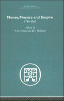 Money, Finance and Empire 1790-1960