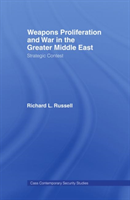Weapons Proliferation and War in the Greater Middle East Strategic Contest