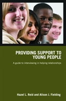 Providing Support to Young People A Guide to Interviewing in Helping Relationships