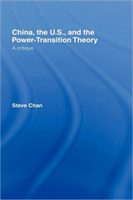 China, the US and the Power-Transition Theory A Critique