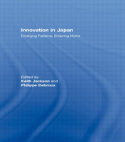 Innovation in Japan Emerging Patterns, Enduring Myths