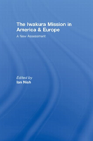 Iwakura Mission to America and Europe A New Assessment