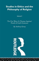 Studies in Ethics and the Philosophy of Religion The Five Ways: St Thomas Aquinas' Proofs of God's Existence
