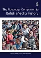 Routledge Companion to British Media History 