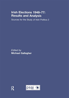 Irish Elections 1948-77: Results and Analysis Sources for the Study of Irish Politics 2