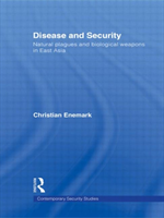 Disease and Security Natural Plagues and Biological Weapons in East Asia