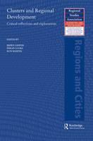 Clusters and Regional Development Critical Reflections and Explorations