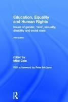 Education, Equality and Human Rights Issues of Gender,'race', sexuality, disability and social class