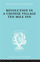 Revolution in a Chinese Village Ten Mile Inn