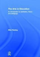 Arts in Education An introduction to aesthetics, theory and pedagogy