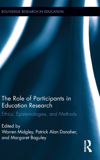 Role of Participants in Education Research Ethics, Epistemologies, and Methods