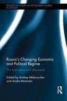 Russia's Changing Economic and Political Regimes The Putin Years and Afterwards