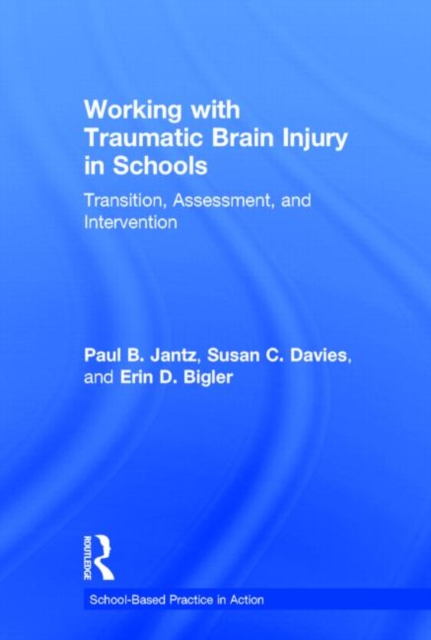Working with Traumatic Brain Injury in Schools Transition, Assessment, and Intervention