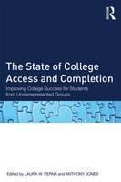 State of College Access and Completion Improving College Success for Students from Underrepresented Groups