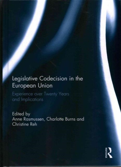 Legislative Codecision in the European Union Experience over Twenty Years and Implications