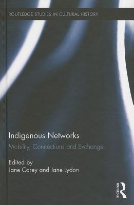 Indigenous Networks Mobility, Connections and Exchange