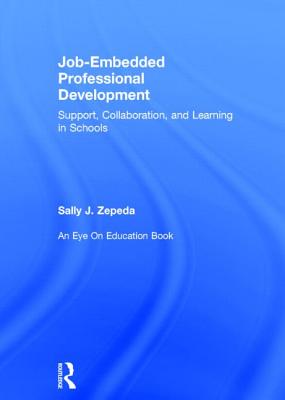Job-Embedded Professional Development Support, Collaboration, and Learning in Schools