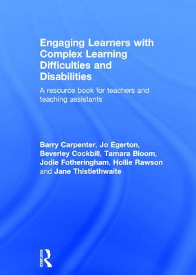 Engaging Learners with Complex Learning Difficulties and Disabilities A resource book for teachers and teaching assistants