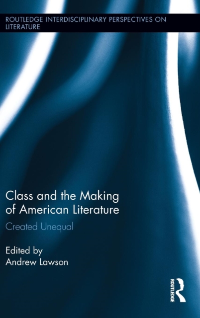 Class and the Making of American Literature Created Unequal