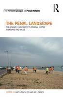 Penal Landscape The Howard League Guide to Criminal Justice in England and Wales